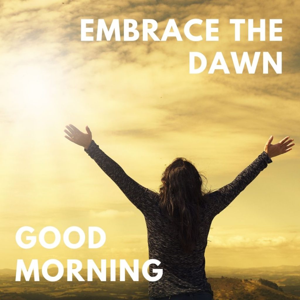Embrace the Dawn