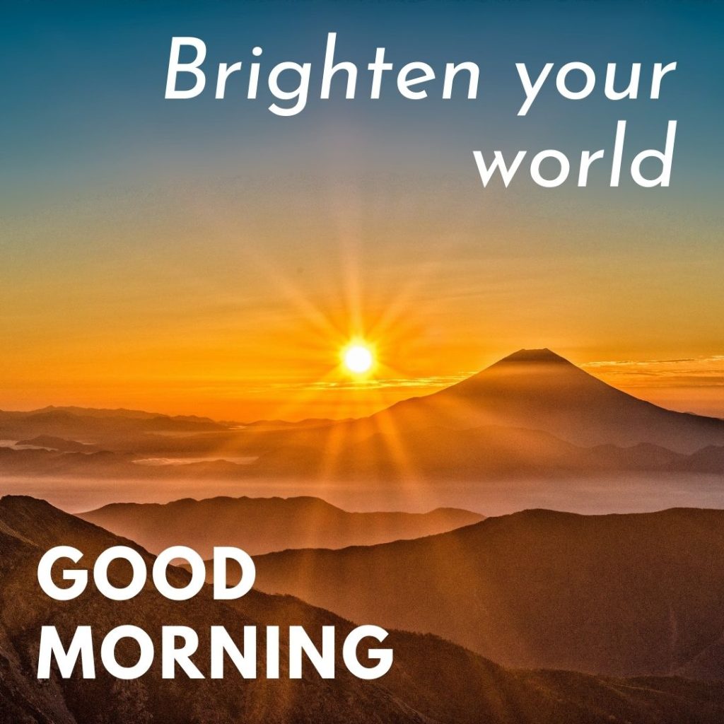 Brighten Your World, Good Morning